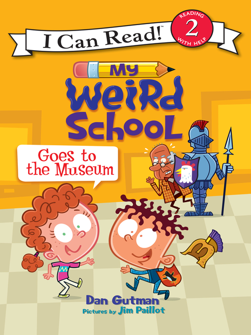 Dan Gutman创作的My Weird School Goes to the Museum作品的详细信息 - 可供借阅